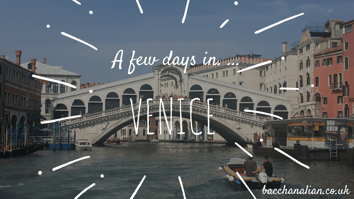A Few Days Eating and Drinking in Venice