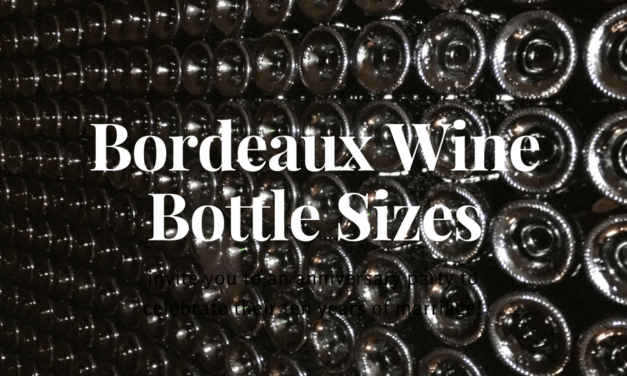 Bordeaux Wine Bottle Sizes – From Small to Large