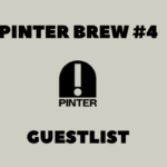 Pinter Brew #4: Guestlist